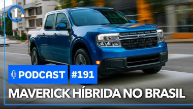 Motor1.com Podcast #191: Maverick Hybrid marcará nova fase da Ford no Brasil?