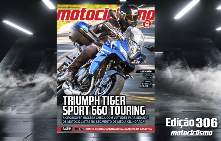 motociclismo 306: não perca os destaques da nova edição!